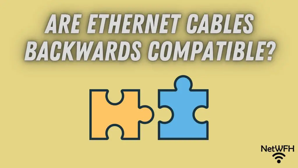 Ethernet Cables Backwards Compatible title page