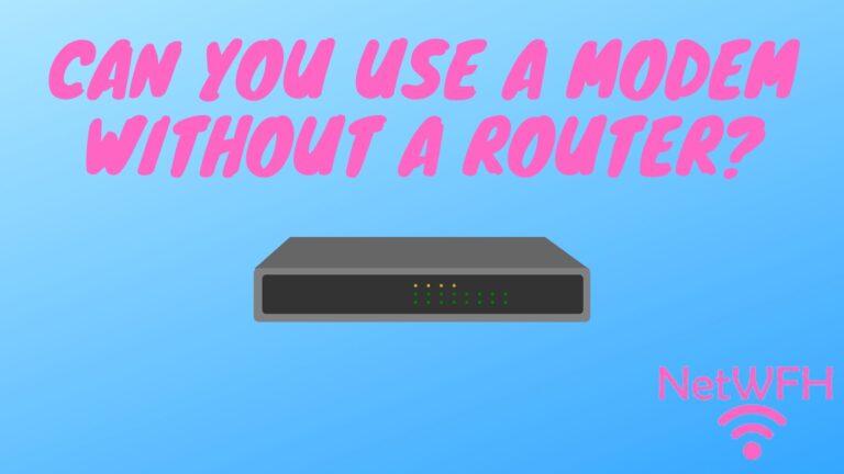 Can You Use a Modem Without a Router? – NetWork From Home