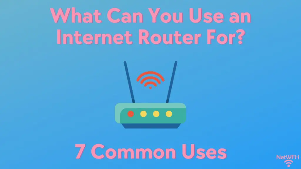 What Can You Use an Internet Router For Title Picture